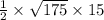 \frac{1}{2} \times \sqrt{175} \times 15