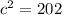 {c}^{2} = 202