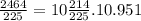 \frac{2464}{225} = 10 \frac{214}{225} .10.951