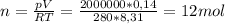 n=\frac{pV}{RT}=\frac{2000000*0,14}{280*8,31} = 12 mol