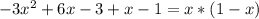 -3x^{2} +6x-3+x-1 = x*(1-x)