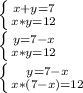 \left \{ {{x+y=7} \atop {x*y}=12} \right. \\ \left \{ {{y=7 - x} \atop {x*y}=12} \right. \\ \left \{ {{y=7 - x} \atop {x*(7 - x)}=12} \right. \\