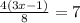 \frac{4(3x - 1)}{8} = 7