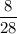 \dfrac{8}{28}