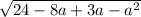 \sqrt{24 - 8a + 3a - a {}^{2} }