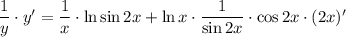 \dfrac{1}{y}\cdot y'=\dfrac{1}{x}\cdot\ln\sin2x+\ln x\cdot\dfrac{1}{\sin2x}\cdot \cos2x\cdot(2x)'