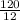 \frac{120}{12}