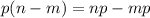 p(n - m) = np - mp