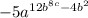 -5a^{12b^{8c}-4b\\^{2} }