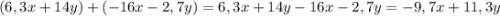 \displaystyle (6,3x+14y)+(-16x-2,7y)=6,3x+14y-16x-2,7y=-9,7x+11,3y