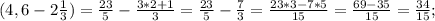 (4,6-2\frac{1}{3})=\frac{23}{5}-\frac{3*2+1}{3} =\frac{23}{5}-\frac{7}{3}=\frac{23*3-7*5}{15} =\frac{69-35}{15}=\frac{34}{15} ;