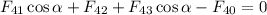 F_{41}\cos\alpha+F_{42}+F_{43}\cos\alpha -F_{40}=0