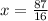 x = \frac{87}{16}