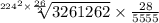 \sqrt[ {224}^{2} \times \frac{26}{2} ]{3261262} \times \frac{28}{5555}