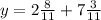 y=2\frac{8}{11} +7\frac{3}{11}