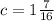 c=1\frac{7}{16}