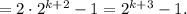 =2\cdot 2^{k+2}-1=2^{k+3}-1.