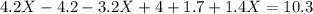 4.2X - 4.2 - 3.2X + 4 + 1.7 + 1.4X = 10.3