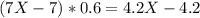 ( 7X - 7 ) * 0.6 = 4.2X - 4.2