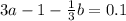 3a - 1 - \frac{1}{3} b = 0.1