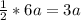 \frac{1}{2} * 6a = 3a