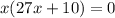 x(27x + 10) = 0