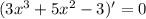 (3x^{3} + 5x^{2} - 3)' = 0