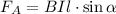 F_{A} = BIl \cdot \sin \alpha