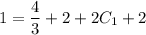 1=\dfrac{4}{3} +2 +2C_1+2