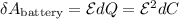 \delta A_{\text{battery}}=\mathcal{E}dQ = \mathcal{E}^2dC