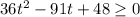 36t^{2} -91t+48\geq 0