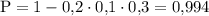 \rm P=1-{0\mbox,2}\cdot{0\mbox,1}\cdot{0\mbox,3}={0\mbox,994}