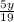 \frac{5y}{19}