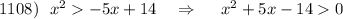 1108)\ \ x^2-5x+14\ \ \ \Rightarrow \ \ \ \ x^2+5x-140