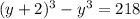 (y+2)^{3} -y^3=218