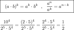 \boxed{\ \ (a\cdot b)^{k}=a^{k}\cdot b^{k}\ \ ,\ \ \dfrac{a^{n}}{a^{k}}=a^{n-k}\ \ }\\\\\\\dfrac{10^4}{2^5\cdot 5^4}=\dfrac{(2\cdot 5)^4}{2^5\cdot 5^4}=\dfrac{2^4\cdot 5^4}{2^5\cdot 5^4}=\dfrac{1}{2}