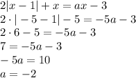 2|x-1|+x=ax-3\\&#10;2\cdot |-5-1|-5=-5a-3\\&#10;2 \cdot 6-5=-5a-3\\&#10;7=-5a-3\\&#10;-5a=10\\&#10;a=-2