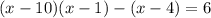 (x-10)(x-1)-(x-4)=6