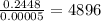 \frac{0.2448}{0.00005} = 4896