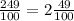 \frac{249}{100} = 2 \frac{49}{100}