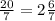 \frac{20}{7} = 2 \frac{6}{7}