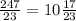 \frac{247}{23} = 10 \frac{17}{23}