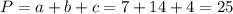 P=a+b+c=7+14+4=25