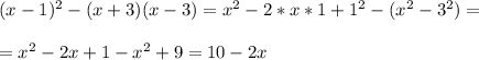 (x-1)^2-(x+3)(x-3)=x^2-2*x*1+1^2-(x^2-3^2)=\\\\=x^2-2x+1-x^2+9=10-2x