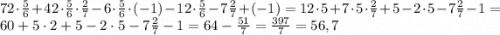 72\cdot\frac{5}{6}+42\cdot\frac{5}{6}\cdot\frac{2}{7}-6\cdot\frac{5}{6}\cdot(-1)-12\cdot\frac{5}{6}-7\frac{2}{7}+(-1)=12\cdot5+7\cdot5\cdot\frac{2}{7}+5-2\cdot5-7\frac{2}{7}-1=60+5\cdot2+5-2\cdot5-7\frac{2}{7}-1=64-\frac{51}{7}=\frac{397}{7}=56,7