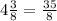 4 \frac{3}{8} = \frac{35}{8}