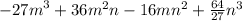 - {27m}^{3} + 36 {m}^{2} n - 16 {mn}^{2} +\frac{64}{27} {n}^{3}