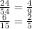  \frac{24}{54} = \frac{4}{9} \\ \frac{6}{15} = \frac{2}{5} 