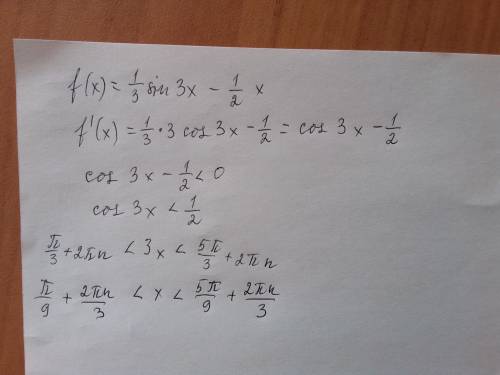 Решите неравенство f'(x)< 0,если f(x)=1/3sin3x-1/2x с подробным решением. нужно,заранее !