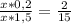 \frac{x*0,2}{x*1,5} = \frac{2}{15}